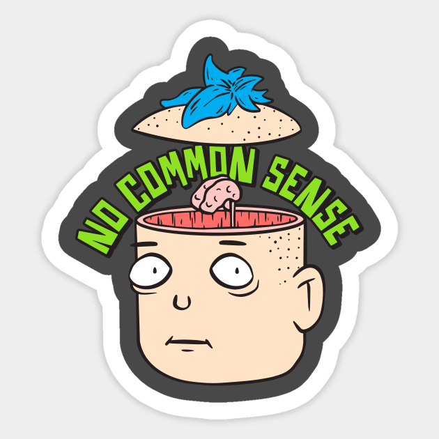 No Common Sense - No Brain Sticker by JIMBOT